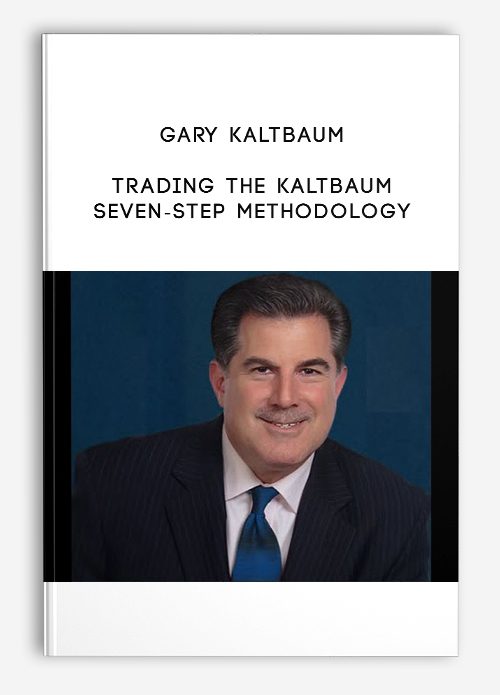 [Download Now] Gary Kaltbaum – Trading The Kaltbaum Seven-Step Methodology