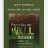 Jeremy Bernstein – Physicists on Wall Street