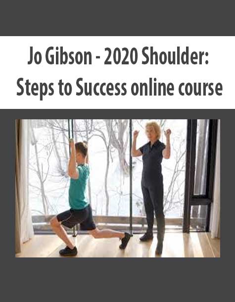 [Download Now] Jo Gibson – 2020 Shoulder: Steps to Success online course