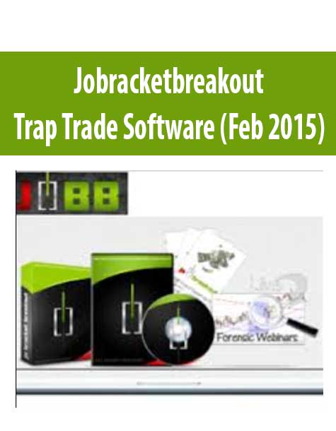 JOBRACKETBREAKOUT – TRAP TRADE SOFTWARE (FEB 2015)