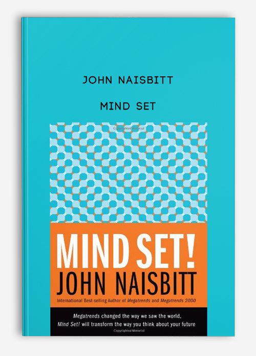 John Naisbitt – Mind Set