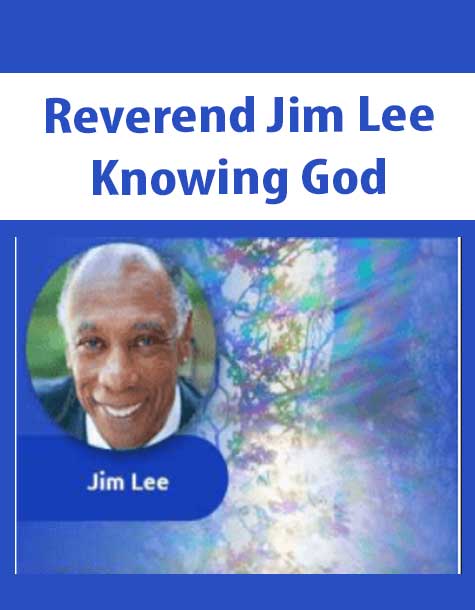 [Download Now] Knowing God – Reverend Jim Lee