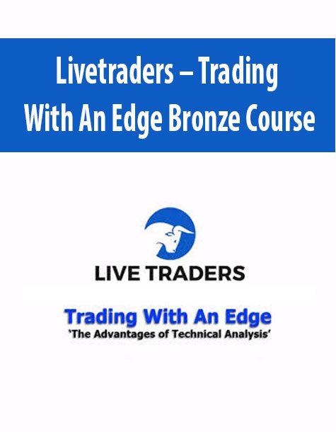 Livetraders – Trading With An Edge Bronze Course