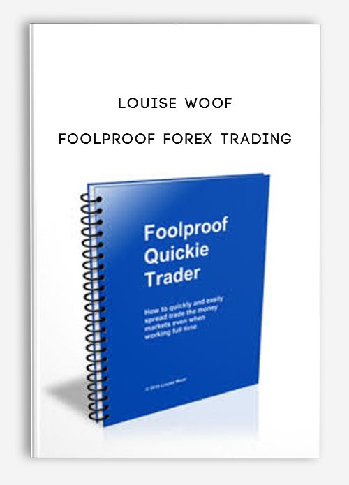 Louise Woof – Foolproof Forex Trading