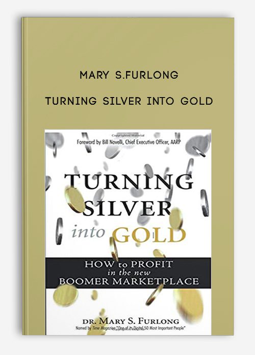 Mary S.Furlong – Turning Silver into Gold