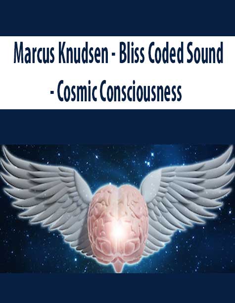 Marcus Knudsen – Bliss Coded Sound – Cosmic Consciousness