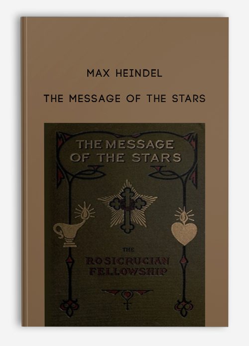 Max Heindel – The Message of the Stars