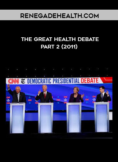 renegadehealth.com – The Great Health Debate – part 2 (2011)