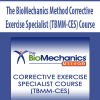 [Download Now] The BioMechanics Method Corrective Exercise Specialist (TBMM-CES) Course