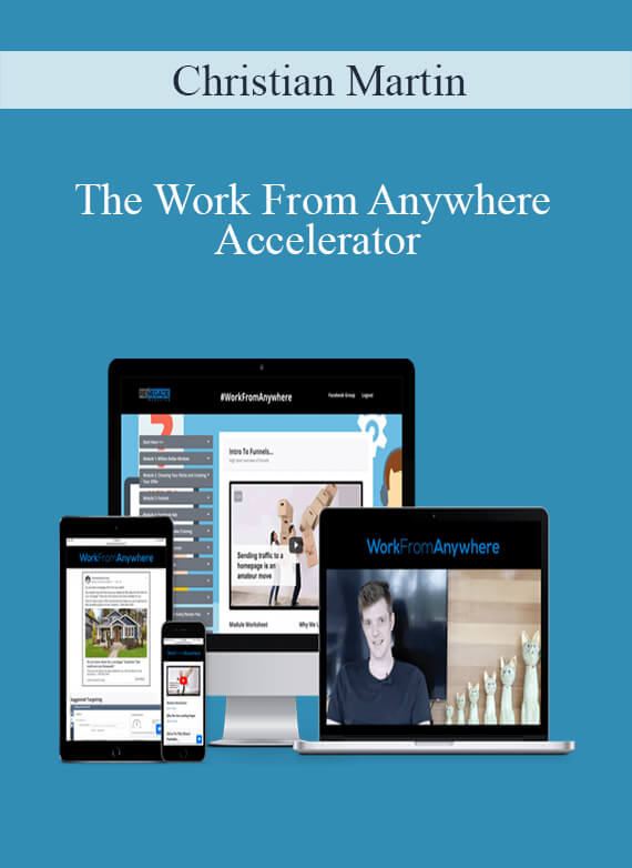 The Work From Anywhere Accelerator - Christian Martin