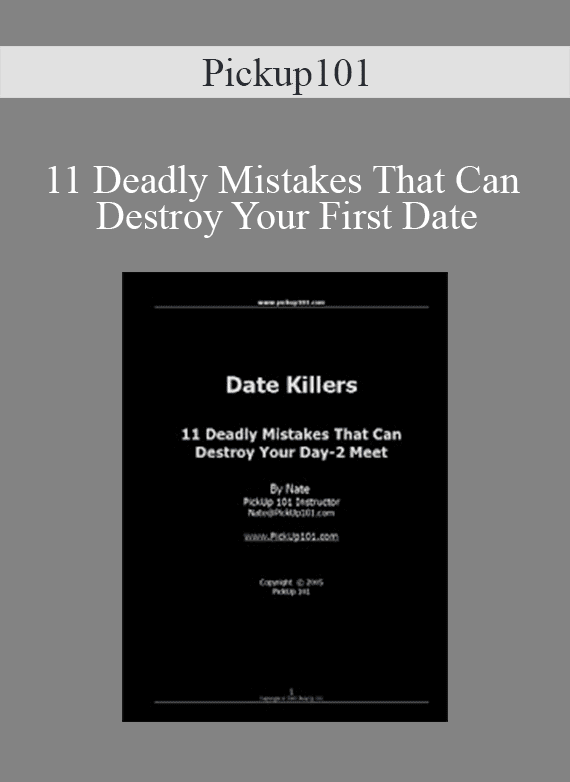 Pickup101 - 11 Deadly Mistakes That Can Destroy Your First Date