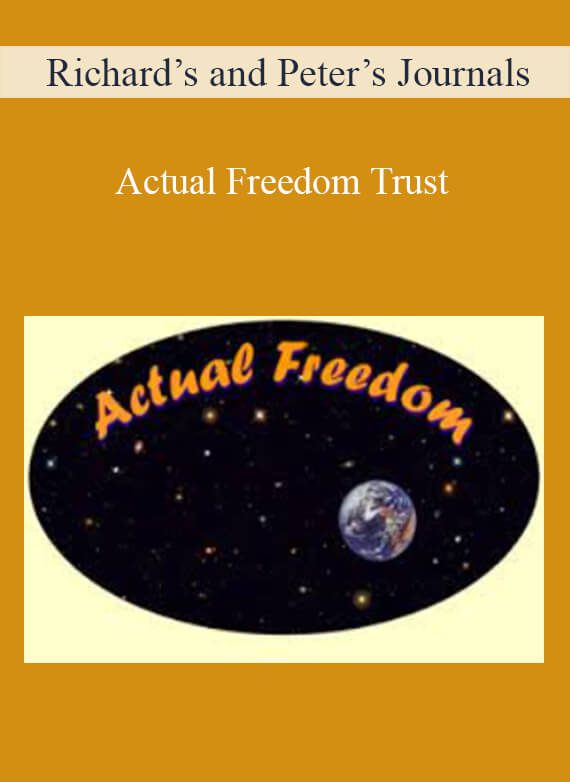 Richard’s and Peter’s Journals - Actual Freedom Trust