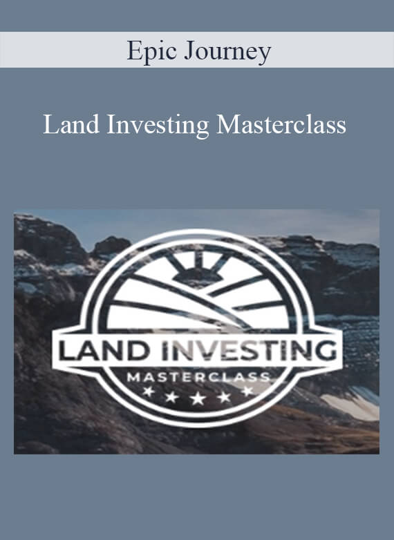 Epic Journey - Land Investing Masterclass
