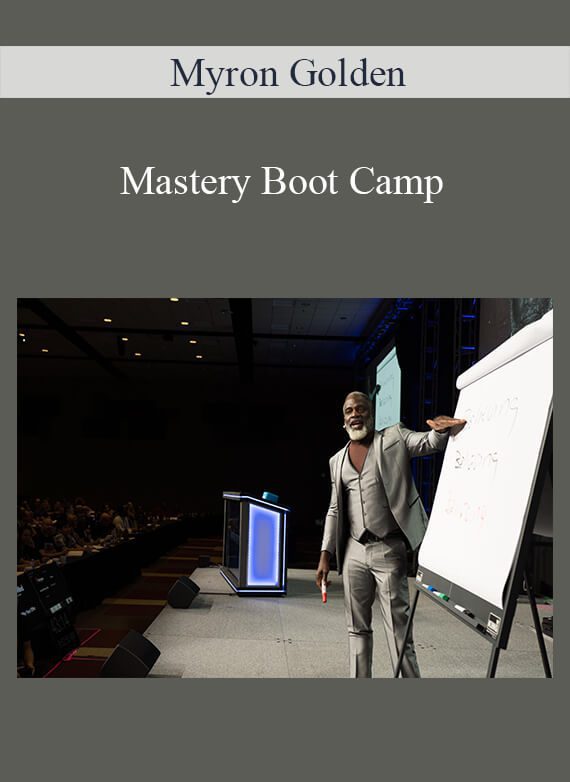 Myron Golden - Mastery Boot Camp